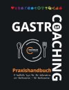 Gastro-Coaching Praxishandbuch 15 handfeste Tipps fur Ihr Unternehmen