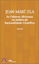 As Culturas Africanas no Âmbito da Racionalidade Científica
2.º Volume