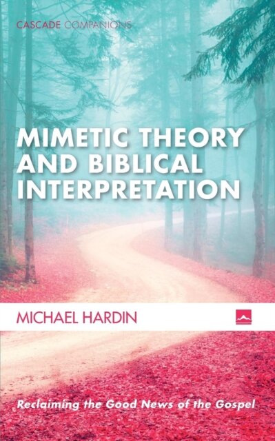 Mimetic Theory and Biblical Interpretation