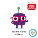 Square Makes a Mess: Accessible Symbolised Edition