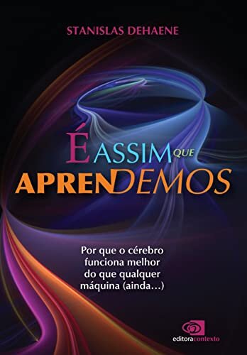 É assim que aprendemos: por que o cérebro funciona melhor