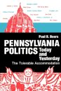 Pennsylvania Politics Today and Yesterday – The Tolerable Accommodation