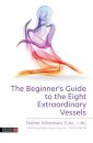 The Beginner's Guide to the Eight Extraordinary Vessels