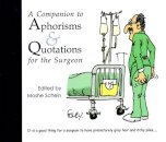 A Companion to Aphorisms & Quotations for the Surgeon