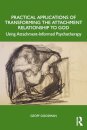 Practical Applications of Transforming the Attachment Relationship to God