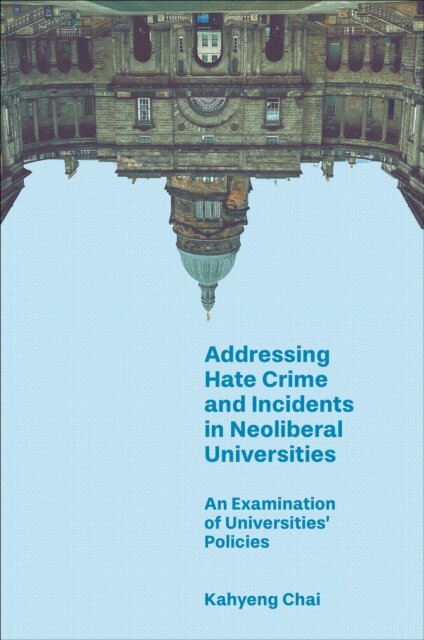 Addressing Hate Crime and Incidents in Neoliberal Universities