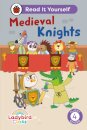 Ladybird Class - Medieval Knights: Read It Yourself - Level 4 Fluent Reader