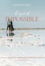 Beyond Impossible