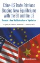 China-us Trade Frictions Shaping New Equilibriums With The Eu And The Us: Towards A New Multilateralism Or Tripolarism