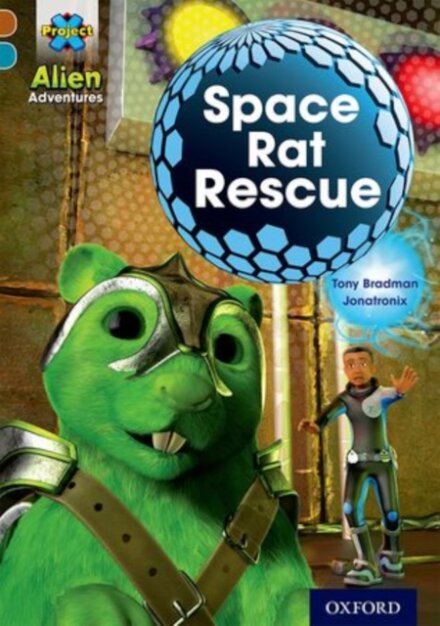 Project X Alien Adventures: Brown Book Band, Oxford Level 9: Space Rat Rescue