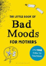 Mother's Little Book Of Bad Moods