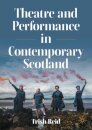 Theatre and Performance in Contemporary Scotland