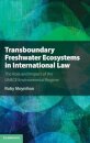 Transboundary Freshwater Ecosystems in International Law