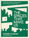 The Spaces That Make Us