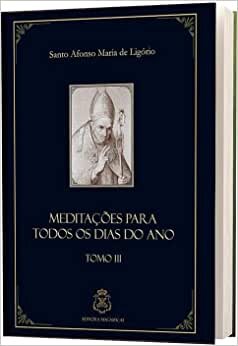 Meditações Para Todos Os Dias E Festas Do Ano Tomo 3