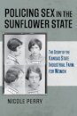 Policing Sex in the Sunflower State