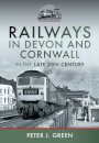 Railways in Devon and Cornwall in the Late 20th Century
