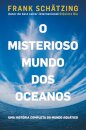 O Misterioso Mundo Dos Oceanos