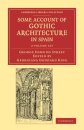 Some Account of Gothic Architecture in Spain 2 Volume Set