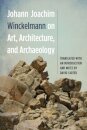 Johann Joachim Winckelmann on Art, Architecture, and Archaeology