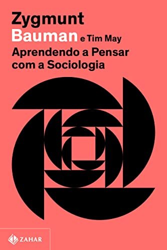 Aprendendo a pensar com a Sociologia