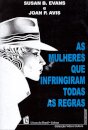 As Mulheres que Infringiram Todas as Regras