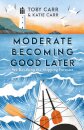 Moderate Becoming Good Later