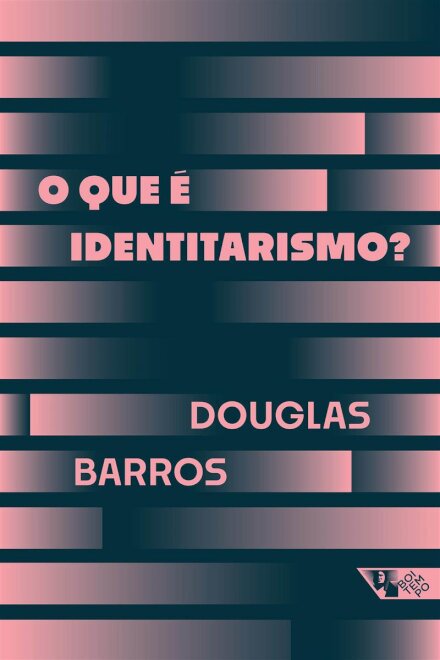 Que é identitarismo, O?