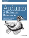Arduino – A Technical Reference