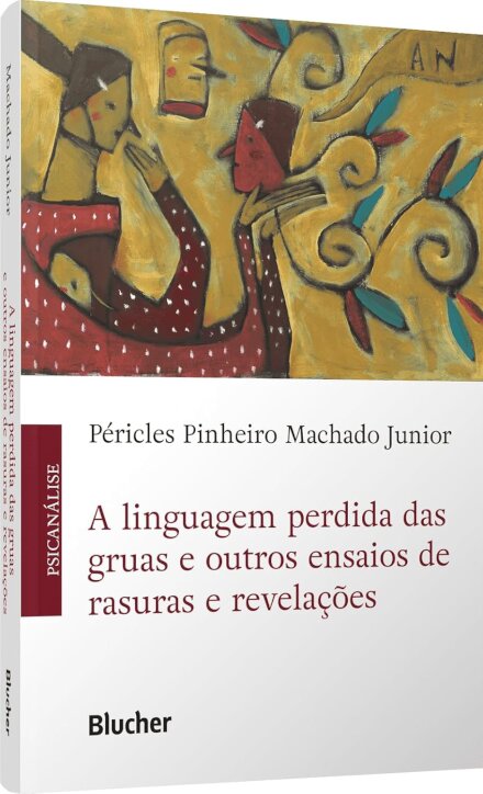 Linguagem Perdida Das Gruas E Outros Ensaios De Rasuras