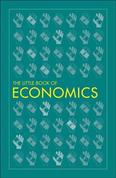 The Little Book Of Economics (BIG Ideas)