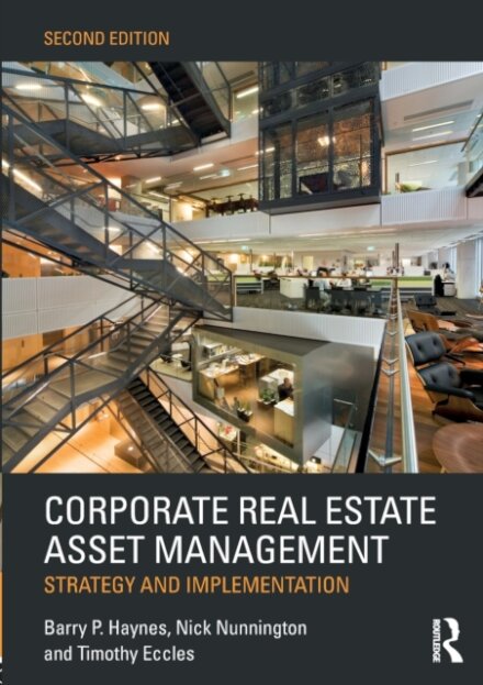 Corporate Real Estate Asset Management : Strategy and Implementation