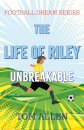 The Life of Riley – Unbreakable