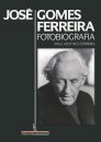 José Gomes Ferreira - Fotobiografia