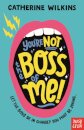 You'Re Not The Boss Of Me!