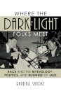 Where the Dark and the Light Folks Meet