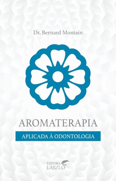 Aromaterapia Aplicada à Odontologia