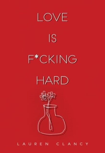Love is F*cking Hard