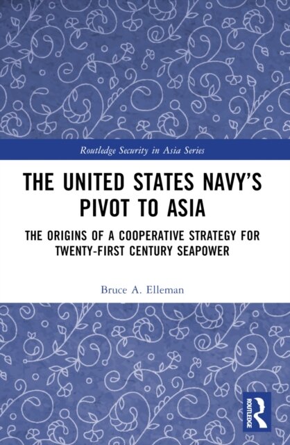 The United States Navy’s Pivot to Asia