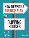 How To Write A Business Plan For Flipping Houses