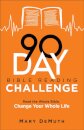 90–Day Bible Reading Challenge – Read the Whole Bible, Change Your Whole Life