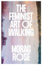 The Feminist Art of Walking