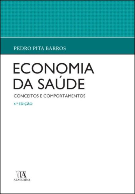 Economia da Saúde – Conceitos e comportamentos (4ª Edição)