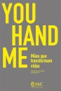 You Hand Me - Mãos Que Transformam Vidas