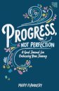 Progress, Not Perfection