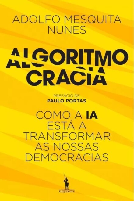 Algoritmocracia - Como a IA está a transformar as nossas democracias