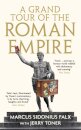A Grand Tour of the Roman Empire by Marcus Sidonius Falx