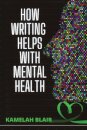 How Writing Helps With Mental Health