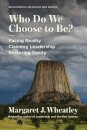 Who Do We Choose to Be?, Second Edition