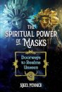 The Spiritual Power of Masks